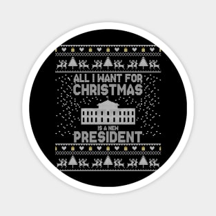 all i want for christmas is a new president Magnet